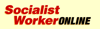 Socialist Worker Online